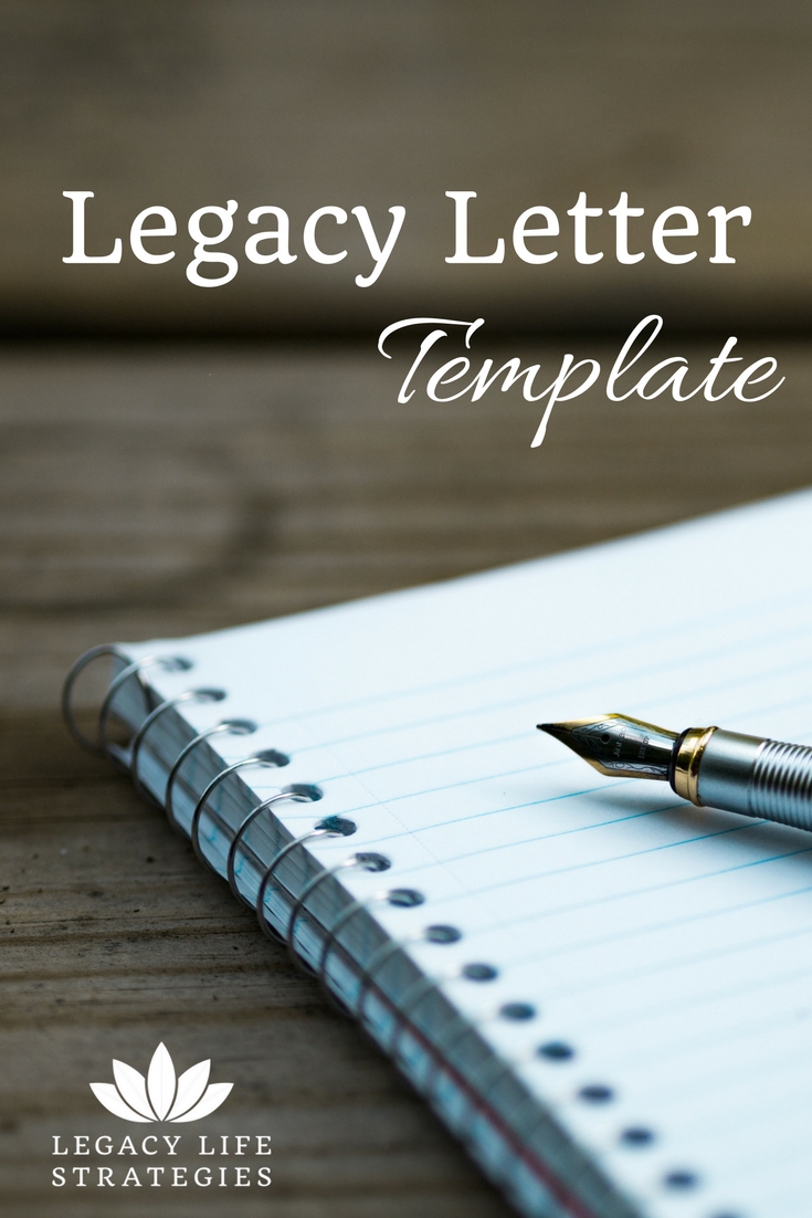 How to Write a Legacy Letter to Your Loved Ones (including a free