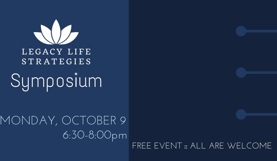 Free Community Event: Legacy Life Strategies Symposium